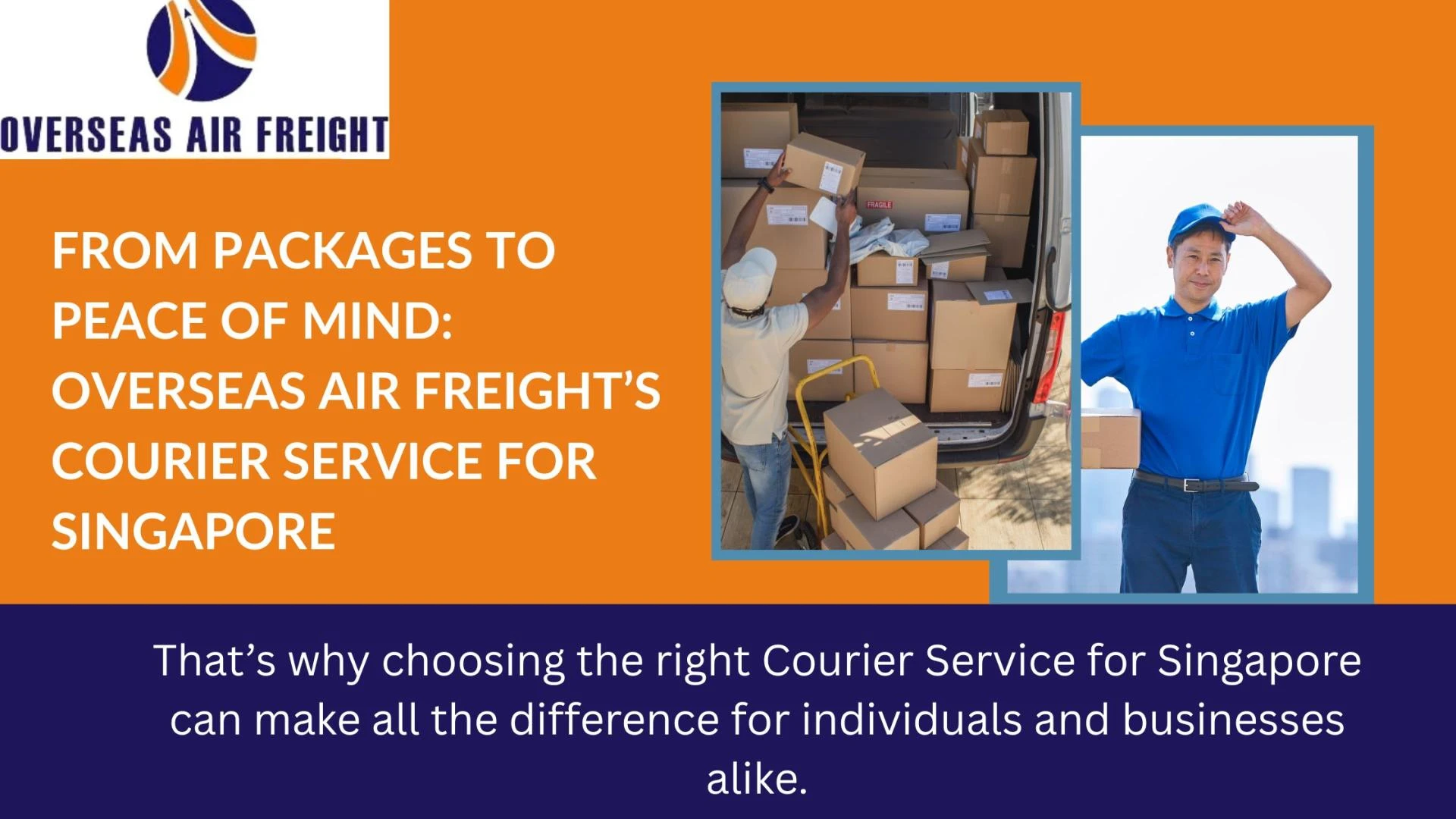 From Packages to Peace of Mind: Overseas Air Freight’s Courier Service for Singapore