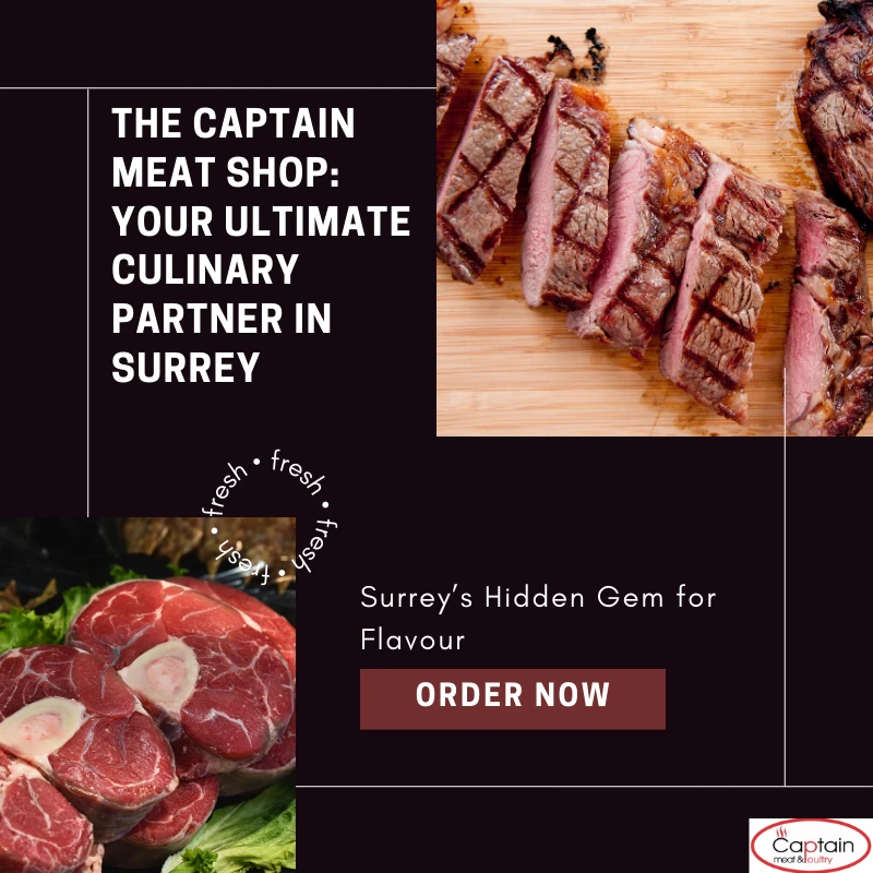 The Captain Meat Shop: Your Ultimate Culinary Partner in Surrey