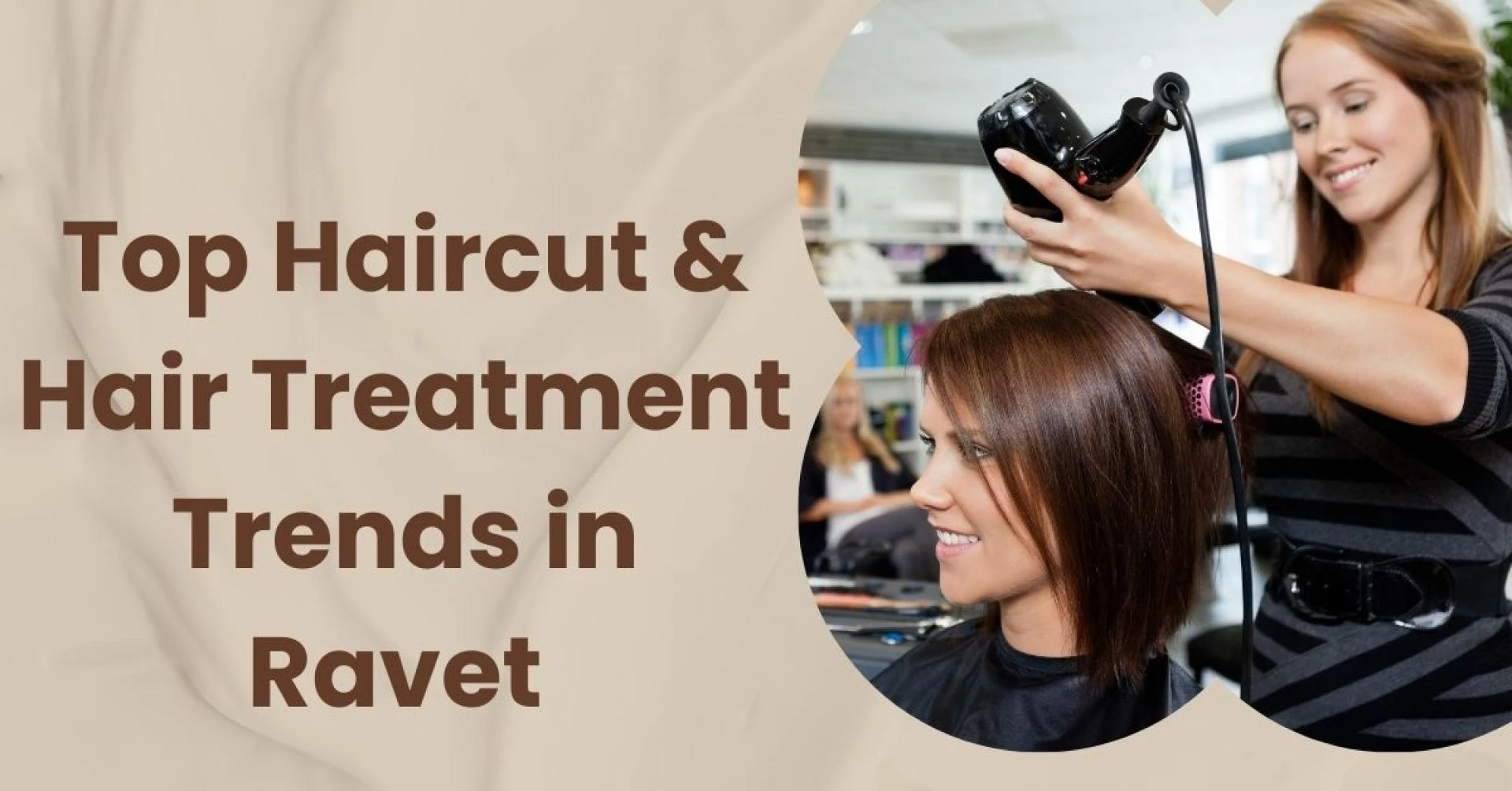 Top Haircut & Hair Treatment Trends in Ravet & Punawale You Must Try 
