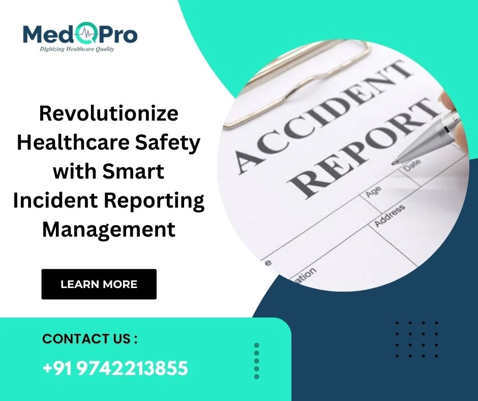 Revolutionize Healthcare Safety with Smart Incident Reporting Management