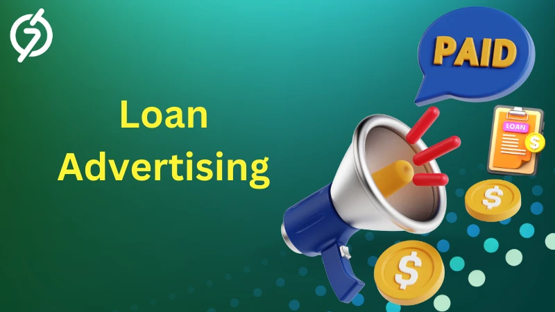 What Is Loan Advertising and Why Does It Matter in 2025?