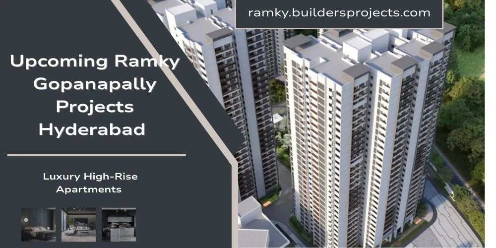 Ramky Group Projects In Hyderabad Offers Luxurious High-Rise Apartments