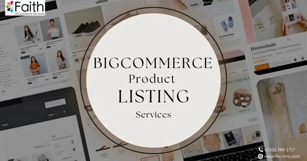 Why BigCommerce Product Listing Services Are Key to ecommerce Growth