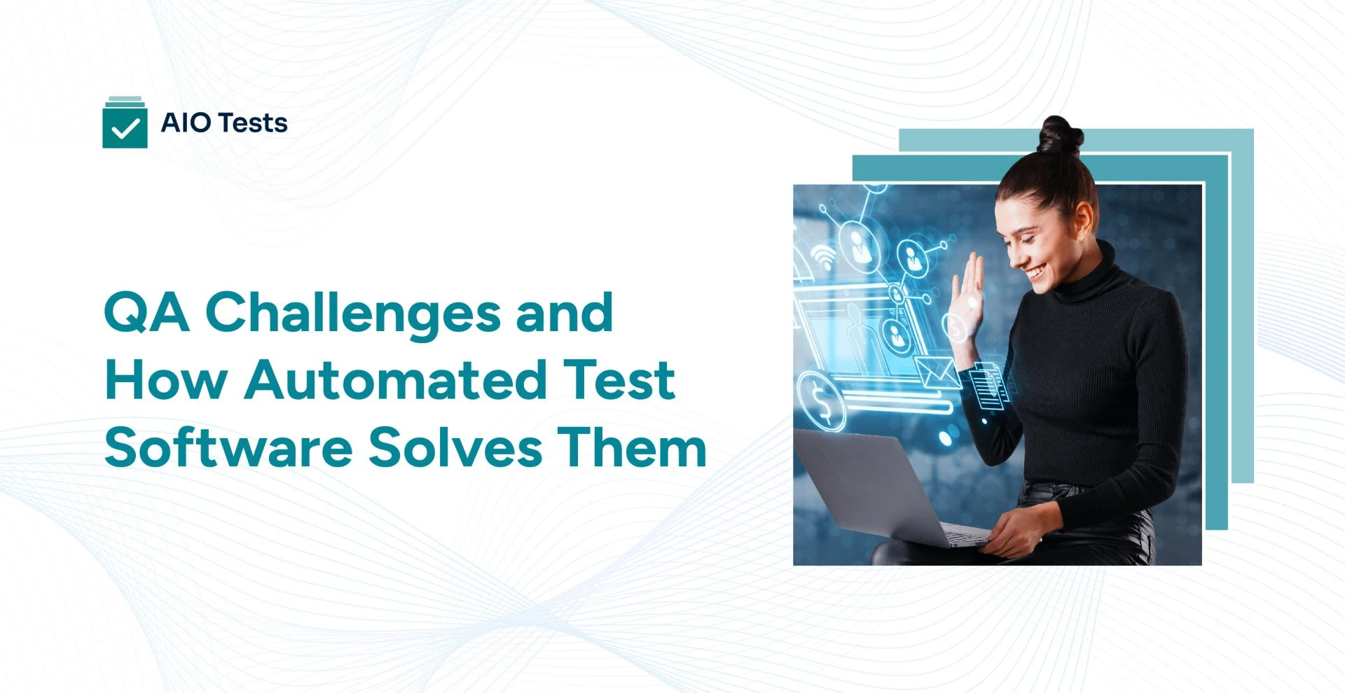 Overcoming QA Challenges with Automated Testing and AIO Tests