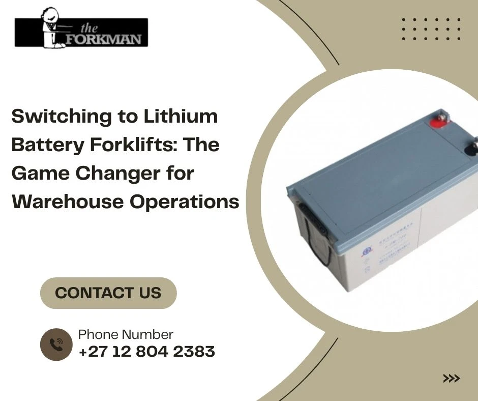 Switching to Lithium Battery Forklifts: The Game Changer for Warehouse Operations