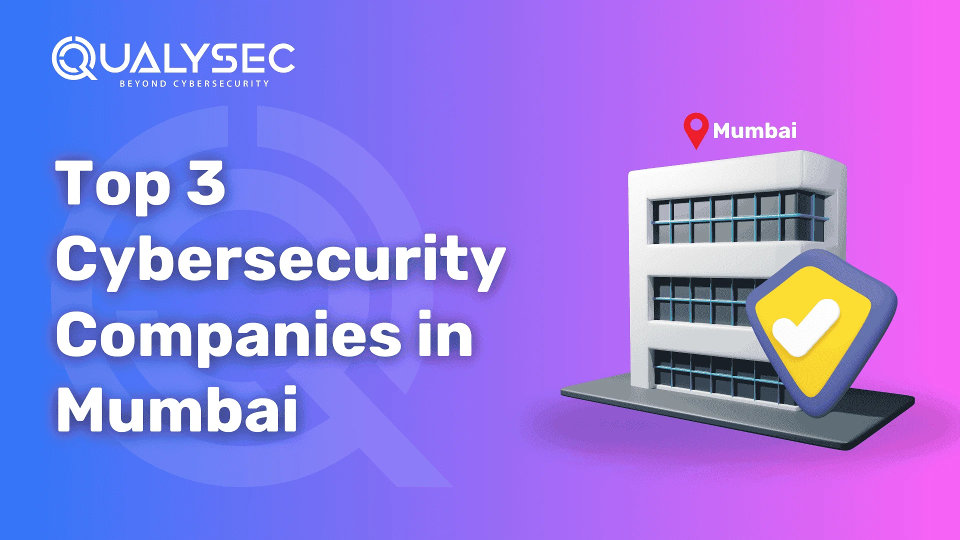The Best in Cybersecurity: 3 Top Companies in Mumbai Right Now