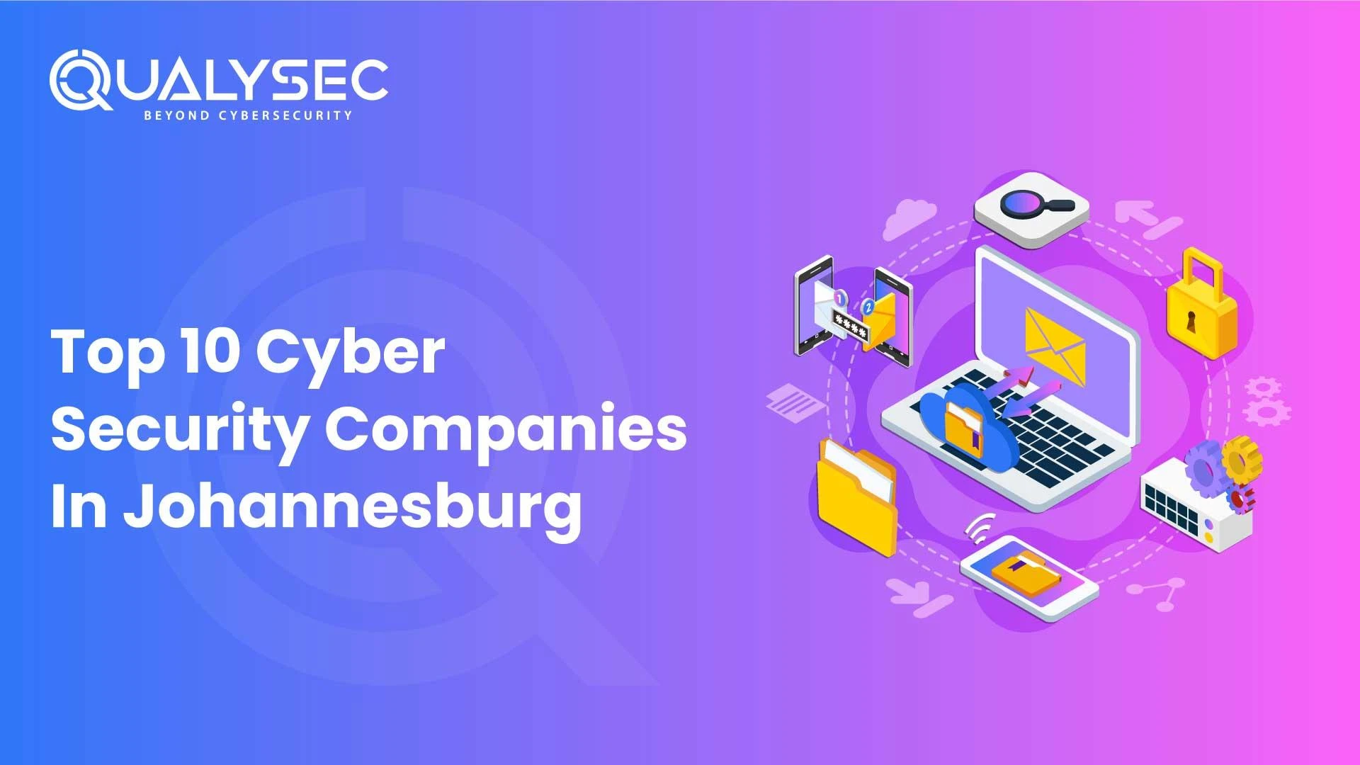Johannesburg’s Leading Cybersecurity Firms: The Top 10 You Should Trust