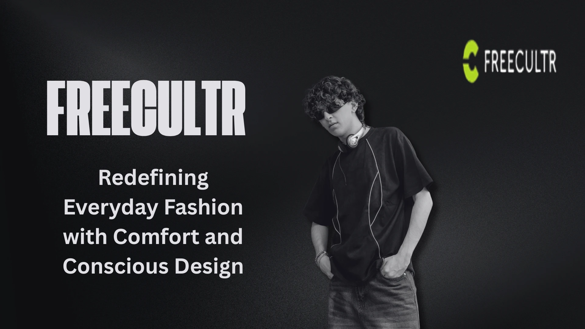The Rise of Conscious Fashion: How Freecultr is Redefining Everyday Comfort