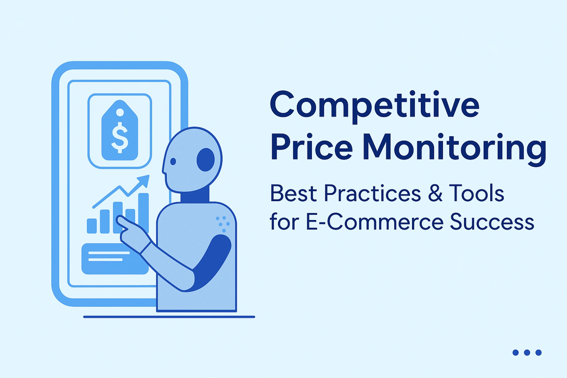 Competitive Price Monitoring: Best Practices & Tools for E-Commerce Success