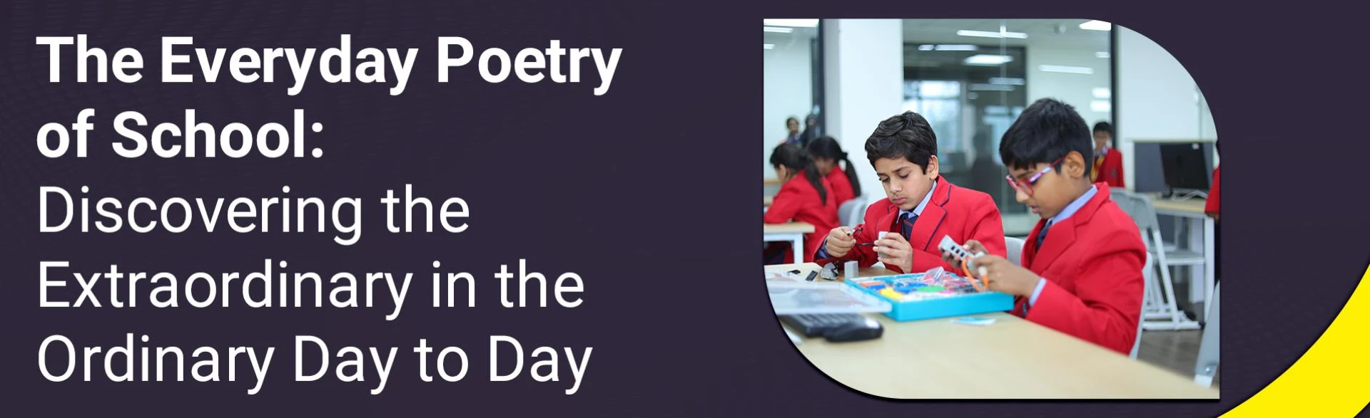 The Everyday Poetry of School - Discovering the Extraordinary in the Ordinary Day to Day