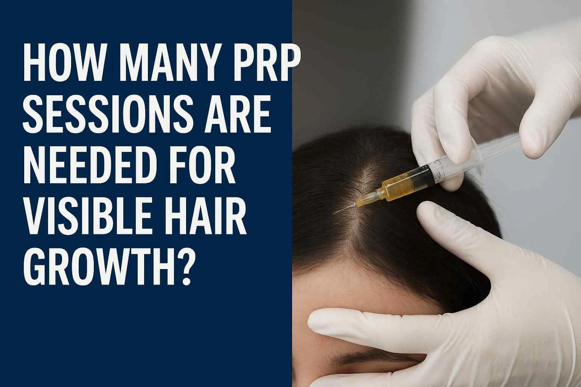 How Many PRP Sessions Are Needed for Visible Hair Growth?