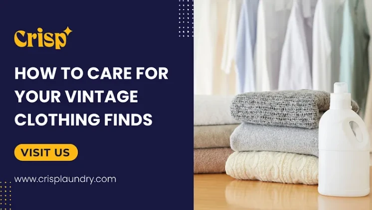 How to Care for Your Vintage Clothing Finds?