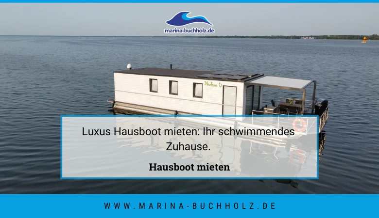 Luxus Hausboot mieten: Ihr schwimmendes Zuhause.