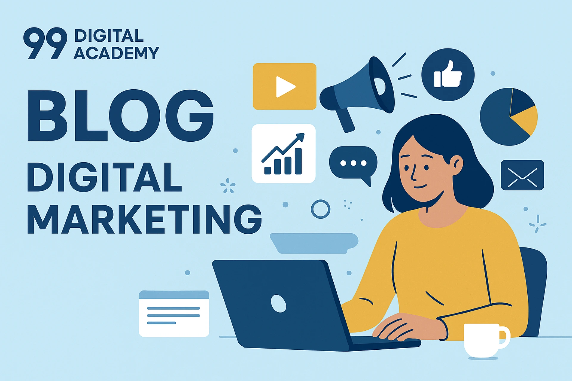 The Future of Digital Marketing: How 99 Digital Academy Helps You Stay Ahead