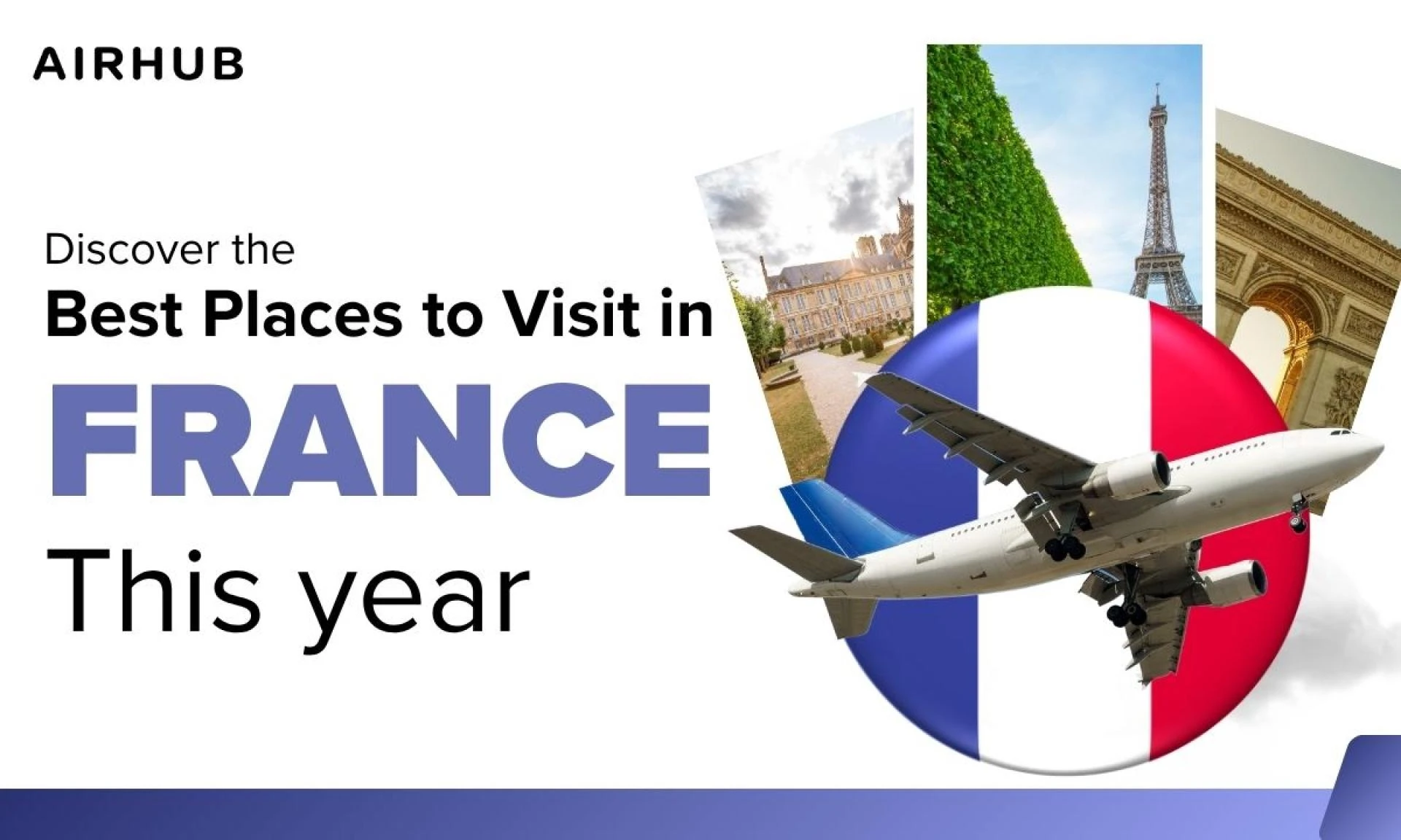 Discover the Best Places to Visit in France This Year