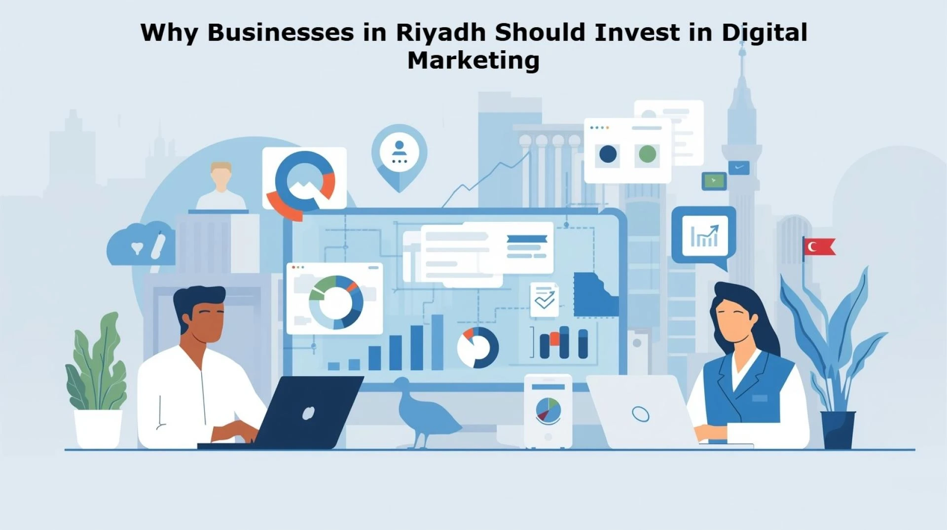 Why Businesses in Riyadh Should Invest in Digital Marketing