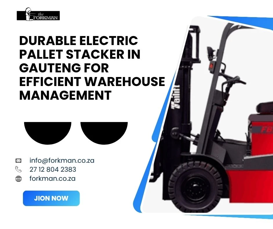 Durable Electric Pallet Stacker in Gauteng for Efficient Warehouse Management