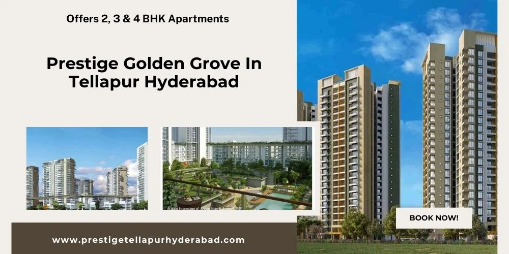 Prestige Golden Grove In Tellapur, Hyderabad | 2, 3 & 4 BHK Apartments