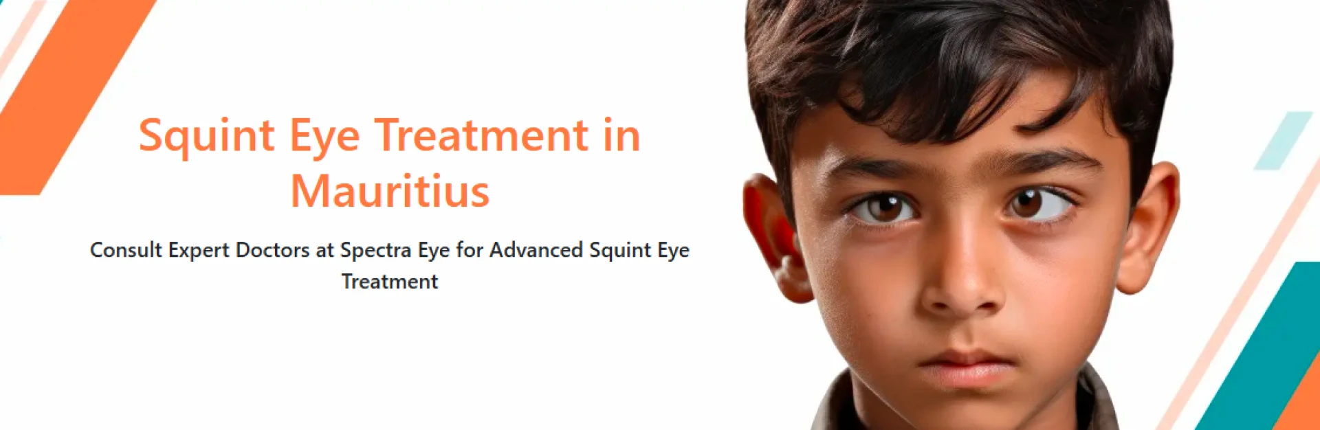 Rediscover Perfect Alignment with Squint Eye Treatment in Mauritius at Spectra Eye Hospital 