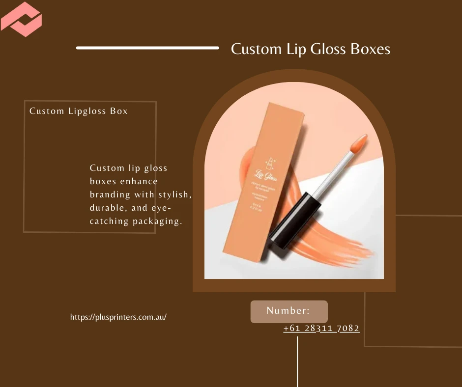 Lip Gloss Boxes Enhancing Beauty, Branding, and Customer Experience