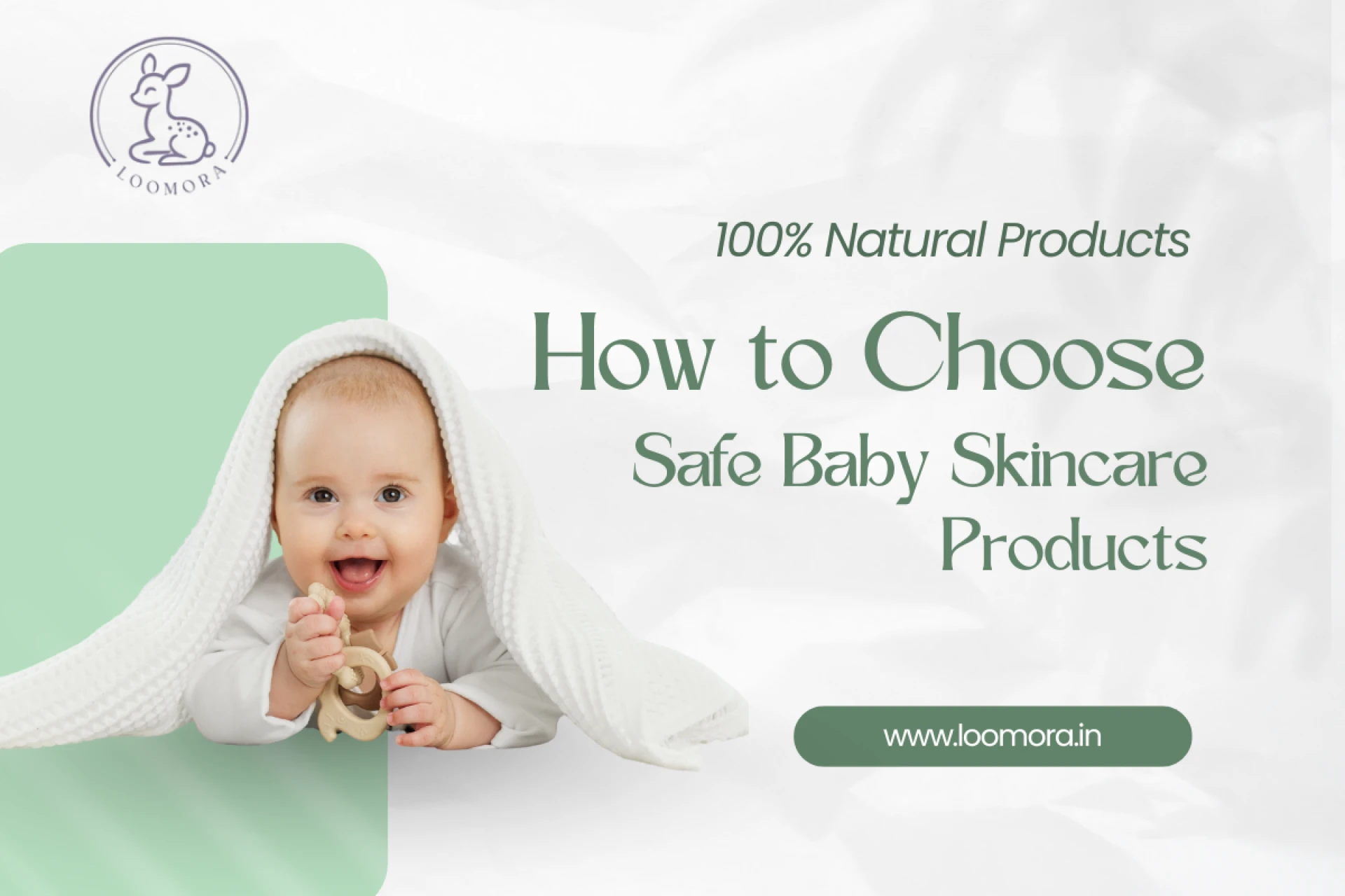How to Choose Safe Baby Skincare Products: Expert Tips from Loomora