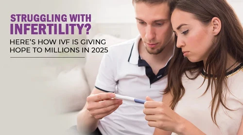 Struggling with Infertility? Here’s How IVF Is Giving Hope to Millions in 2026