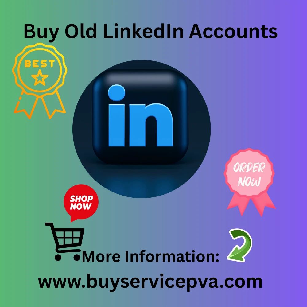 BUY OLD LINKEDIN ACCOUNTS Adventures