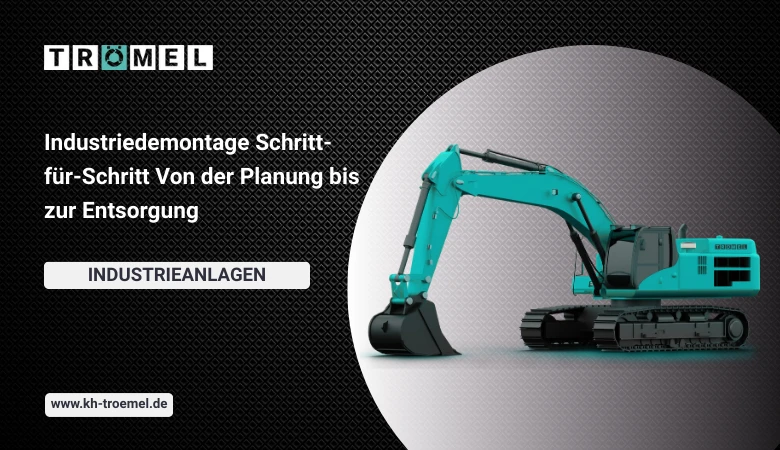 Industriedemontage Schritt-für-Schritt Von der Planung bis zur Entsorgung