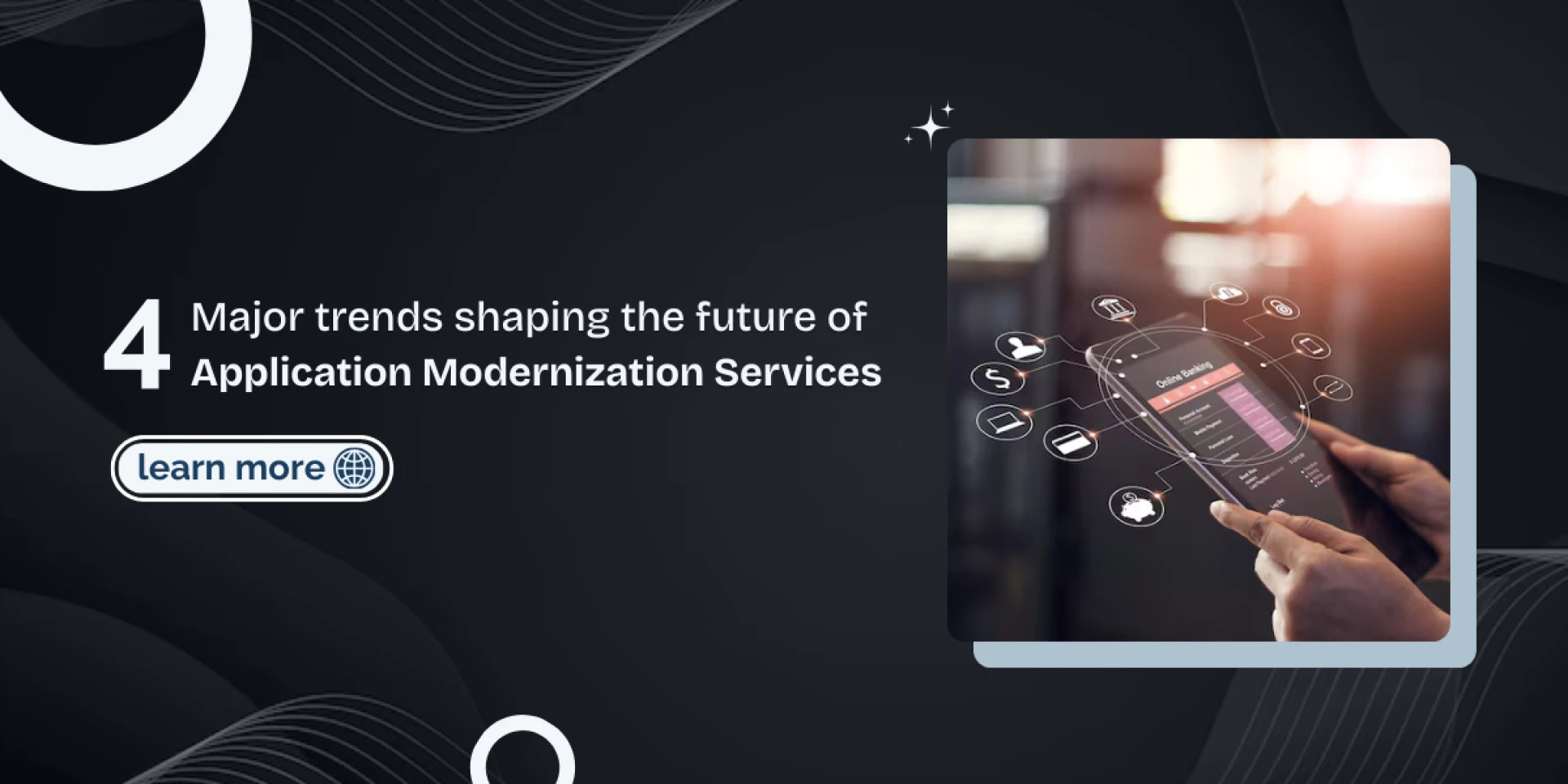 4 Major Trends shaping the Future of Application Modernization Services
