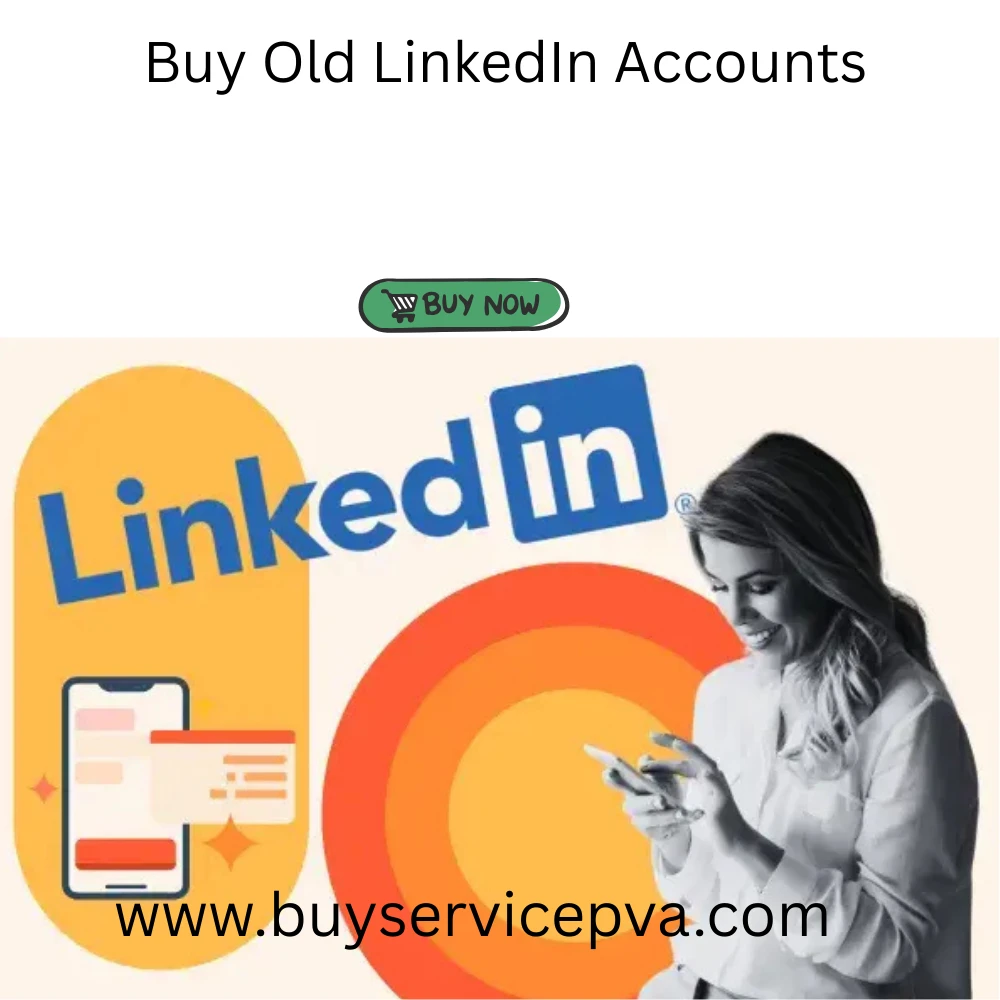 only on website to buyservicepva Buy Old LinkedIn Accounts