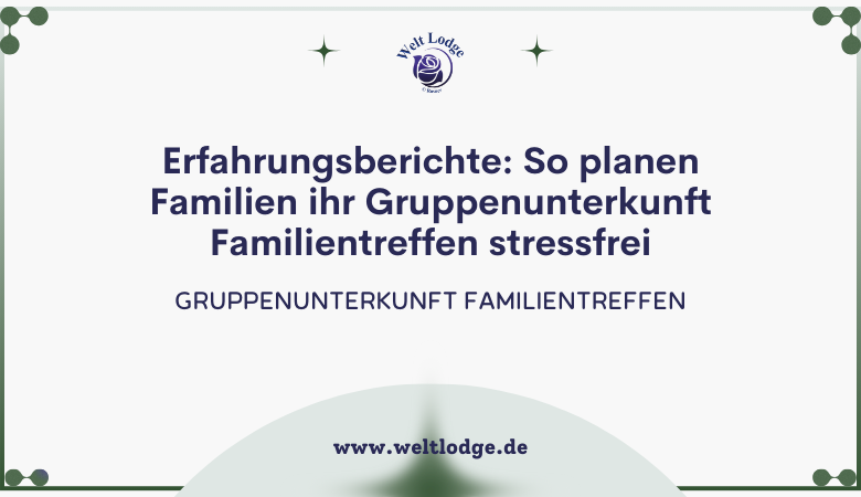 gruppenunterkunft familientreffen