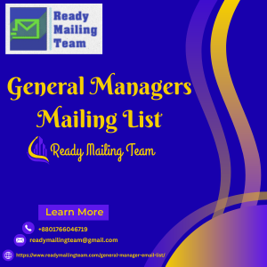 General Managers Mailing List – Reach Operational Leaders Who Drive Business Growth