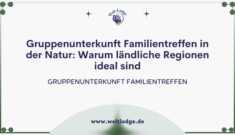 gruppenunterkunft familientreffen