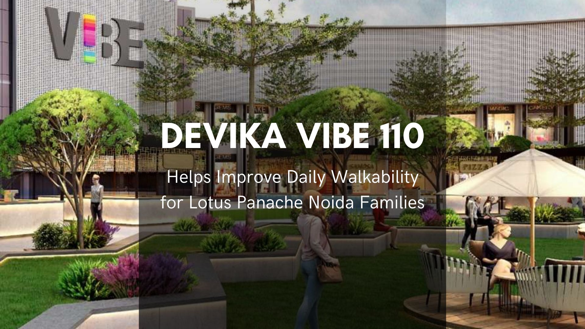 How Devika Vibe 110 Helps Improve Daily Walkability for Lotus Panache Noida Families?