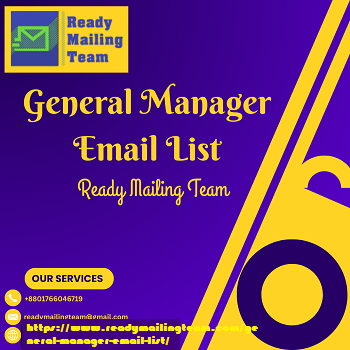 General Managers Email List Reach Key Business Decision-Makers with Ease