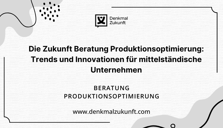 Beratung Produktionsoptimierung