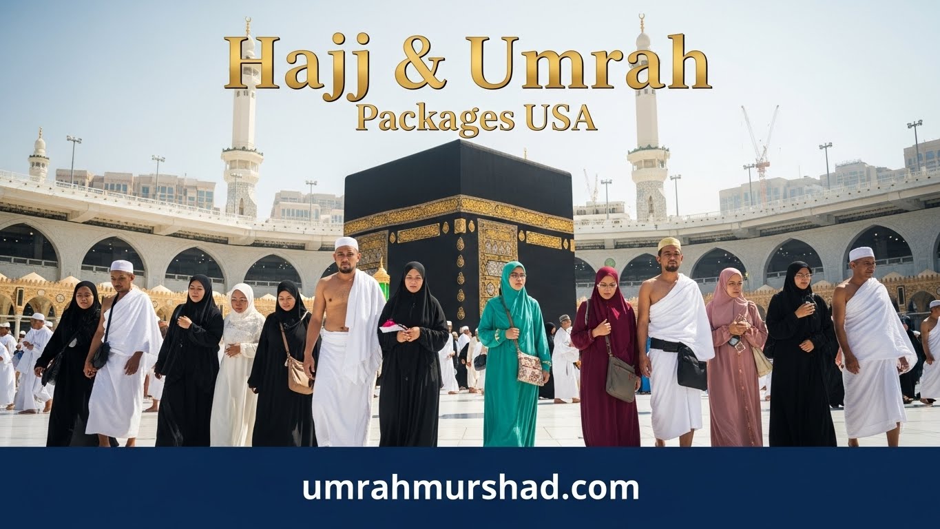 7 Essential Hajj Packages USA Pilgrims Should Consider for 2026