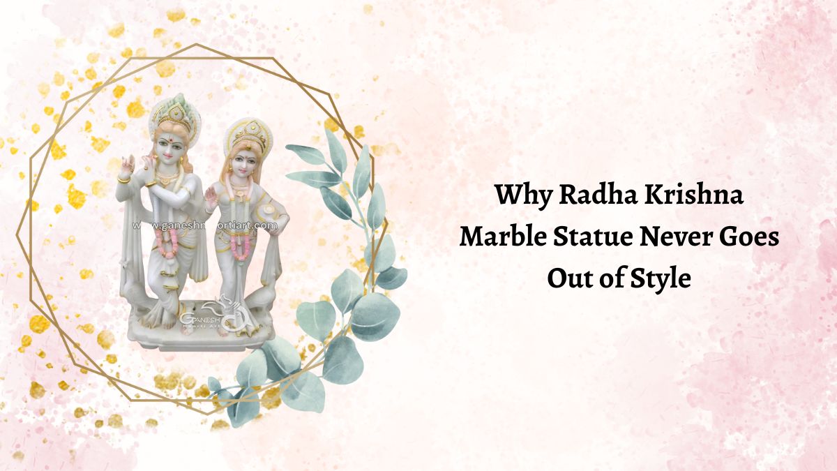 Why Radha Krishna Marble Statue Never Goes Out of Style