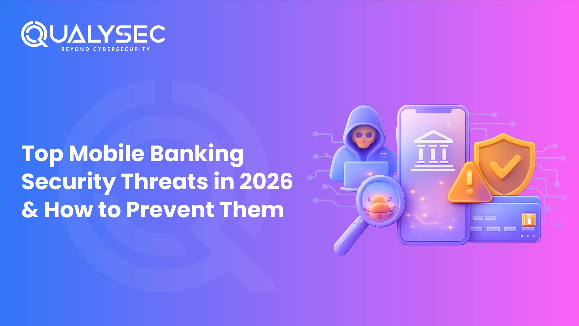 Why Mobile Banking Apps Are Prime Targets for Cybercriminals