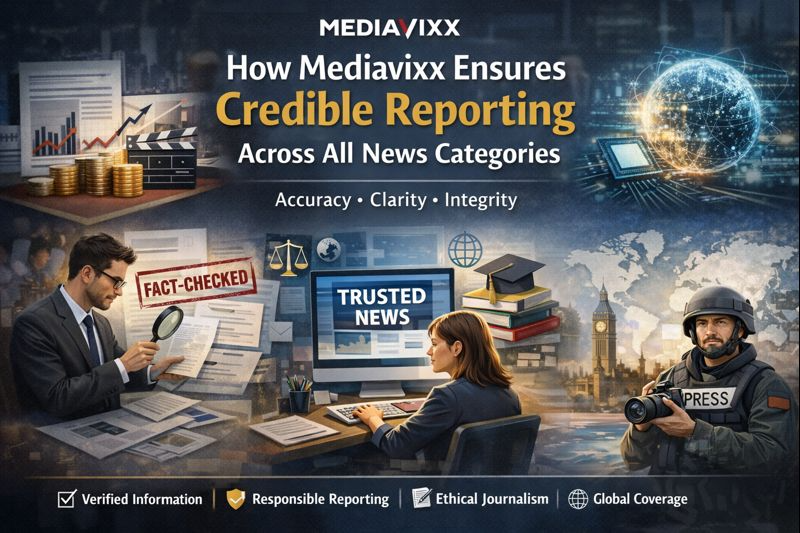 How Mediavixx Ensures Credible Reporting Across All News Categories