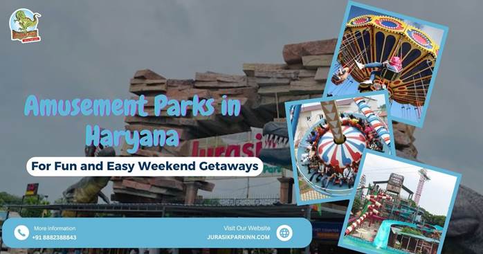Amusement Parks in Haryana for Fun and Easy Weekend Getaways