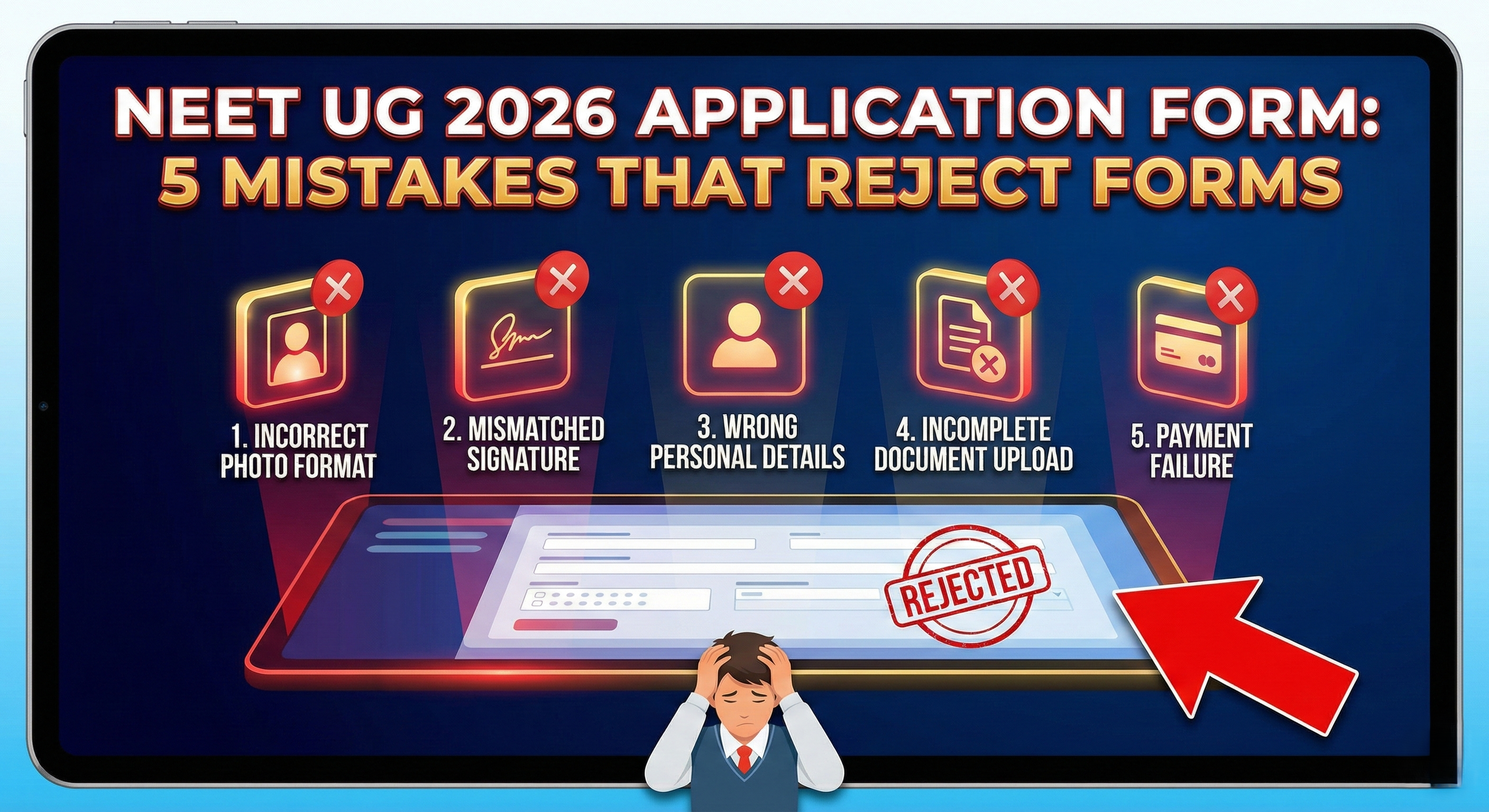 NEET UG 2026 Application Form: 5 Mistakes That Reject Forms
