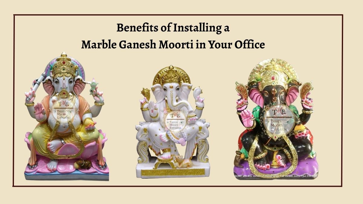 Benefits of Installing a Marble Ganesh Moorti in Your Office