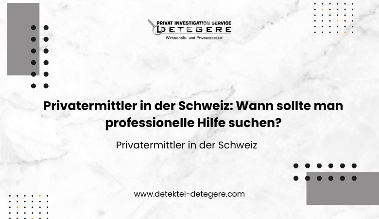 Privatermittler in der Schweiz