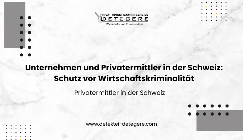 Privatermittler in der Schweiz