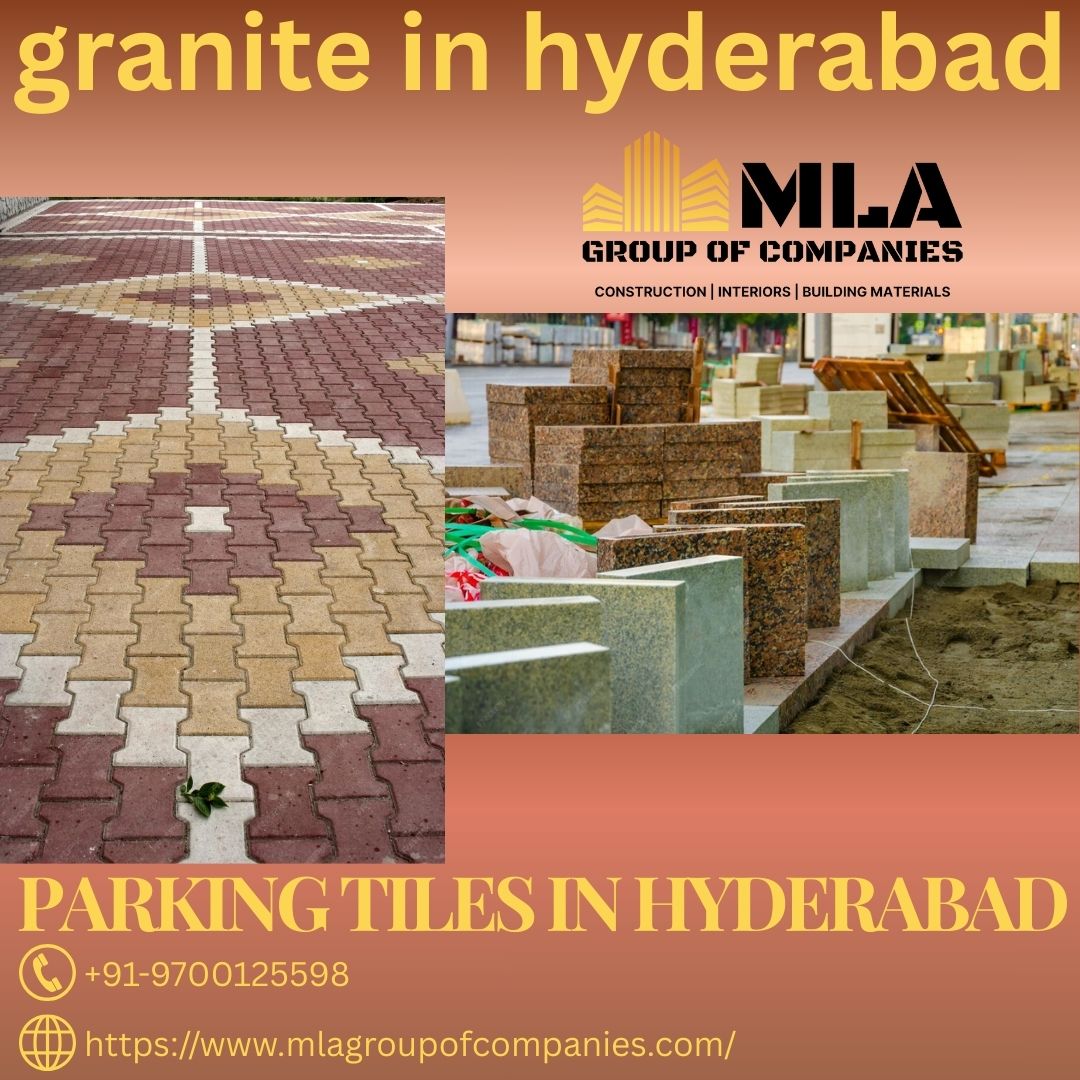 Granite and Parking Tiles in Hyderabad: A Comprehensive Overview