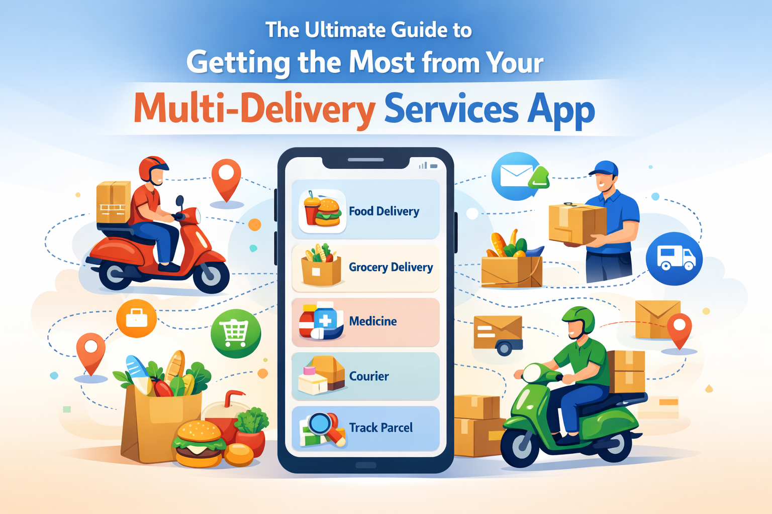 The Ultimate Guide to Getting the Most from Your Multi-Delivery Services App