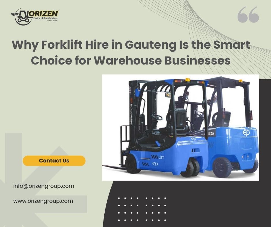 Why Forklift Hire in Gauteng Is the Smart Choice for Warehouse Businesses