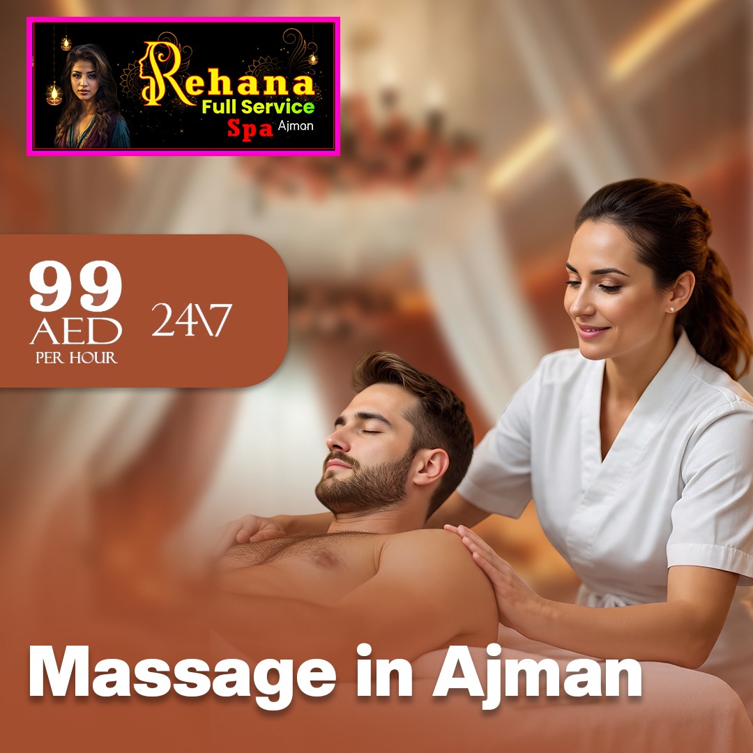 Best Massage Spa Ajman: Ultimate Healing & Relaxation Guide