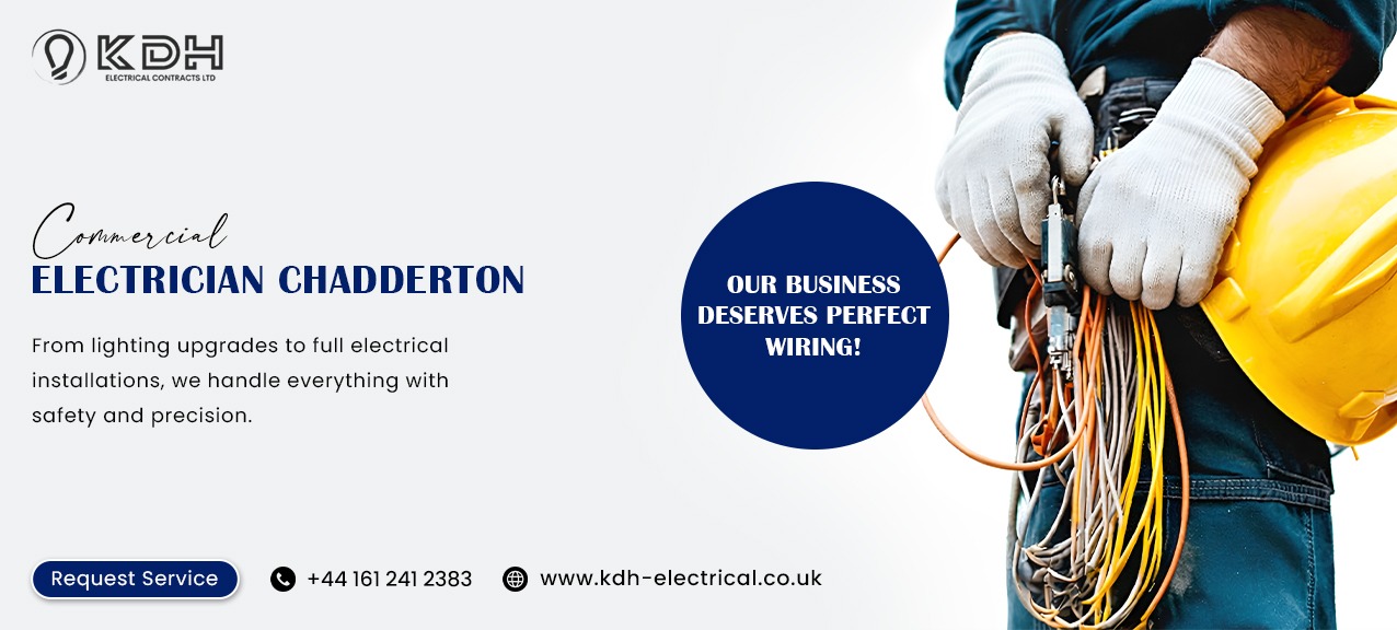 Expert Commercial Electrical Services in Chadderton | KDH Electrical Contracts LTD